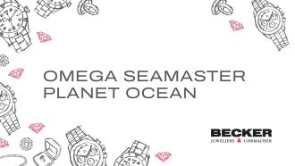 Juwelier-Becker-Glossar-Omega Seamaster Planet Ocean