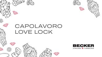 Juwelier-Becker-Glossar-Capolavoro Love Lock
