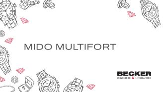 Juwelier-Becker-Glossar-MIDO Multifort