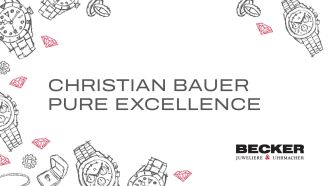 Juwelier-Becker-Glossar-Christian Bauer Pure Excellence