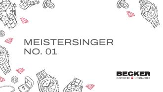 Juwelier-Becker-Glossar-MeisterSinger No. 01