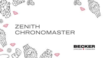 Juwelier-Becker-Glossar-Zenith Chronomaster